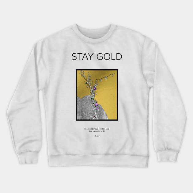 Stay Gold Crewneck Sweatshirt by ZoeDesmedt